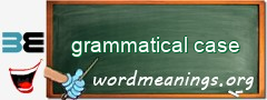 WordMeaning blackboard for grammatical case